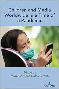 Children and Media Worldwide in a Time of a Pandemic (Mediated Youth, 34) (PDF) Children and Media Worldwide in a Time of a Pandemic (Mediated Youth, 34) (PDF)