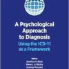 A Psychological Approach to Diagnosis: Using the ICD-11 as a Framework (EPUB)