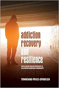 Addiction Recovery and Resilience: Faith-based Health Services in an African American Community (African American Studies) (EPUB)