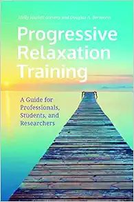 Progressive Relaxation Training: A Guide for Professionals, Students, and Researchers (PDF)