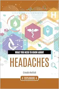 What You Need to Know about Headaches (Inside Diseases and Disorders) (EPUB) What You Need to Know about Headaches (Inside Diseases and Disorders) (EPUB)