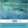 The Politics of Ailment: A New Approach to Care (Policy Press Shorts Research) (PDF )