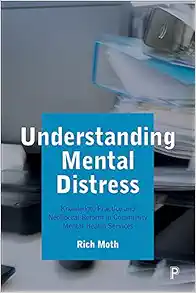 Understanding Mental Distress: Knowledge, Practice and Neoliberal Reform in Community Mental Health Services (PDF )