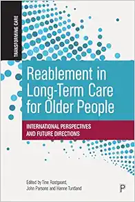 Reablement in Long-Term Care for Older People: International Perspectives and Future Directions (Transforming Care) (PDF)