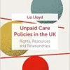 Unpaid Care Policies in the UK: Rights, Resources and Relationships (PDF)