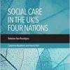 Social Care in the UK’s Four Nations: Between Two Paradigms (Sustainable Care) (PDF)