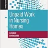 Unpaid Work in Nursing Homes: Flexible Boundaries (Transforming Care) (PDF)