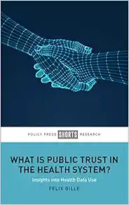 What Is Public Trust in the Health System?: Insights into Health Data Use (PDF)