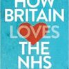 How Britain Loves the NHS: Practices of Care and Contestation (PDF)