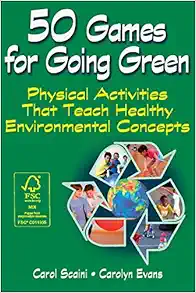50 Games for Going Green: Physical Activities That Teach Healthy Environmental Concepts (EPUB)