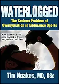 Waterlogged: The Serious Problem of Overhydration in Endurance Sports (EPUB)