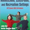 Physical Education for Homeschool, Classroom, and Recreation Settings: 102 Games With Variations (EPUB) Physical Education for Homeschool, Classroom, and Recreation Settings: 102 Games With Variations (EPUB)