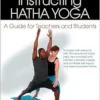Instructing Hatha Yoga: A Guide for Teachers and Students, 2nd Edition (PDF)