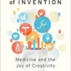The Essence of Invention: Medicine and the Joy of Creativity (EPUB)