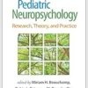 Pediatric Neuropsychology: Research, Theory, and Practice, 3rd Edition (PDF)