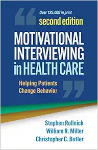 Motivational Interviewing in Health Care: Helping Patients Change Behavior (Applications of Motivational Interviewing Series), 2nd Edition (PDF ) Motivational Interviewing in Health Care: Helping Patients Change Behavior (Applications of Motivational Interviewing Series), 2nd Edition (PDF )