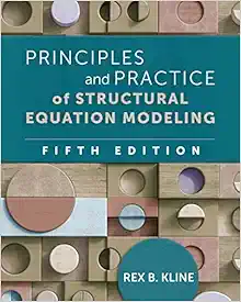 Principles and Practice of Structural Equation Modeling (Methodology in the Social Sciences Series), 5th Edition (PDF ) Principles and Practice of Structural Equation Modeling (Methodology in the Social Sciences Series), 5th Edition (PDF )