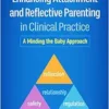 Enhancing Attachment and Reflective Parenting in Clinical Practice: A Minding the Baby Approach (PDF ) Enhancing Attachment and Reflective Parenting in Clinical Practice: A Minding the Baby Approach (PDF )