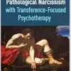 Treating Pathological Narcissism with Transference-Focused Psychotherapy (Psychoanalysis and Psychological Science Series) (PDF)