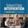 School Crisis Intervention: An Essential Guide for Practitioners (The Guilford Practical Intervention in the Schools Series) (PDF)