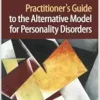 Practitioner’s Guide to the Alternative Model for Personality Disorders (The Guilford Series in Personality and Psychopathology) (PDF)
