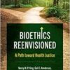 Bioethics Reenvisioned: A Path toward Health Justice (Studies in Social Medicine) (PDF )