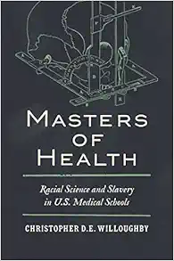 Masters of Health: Racial Science and Slavery in U.S. Medical Schools (EPUB)