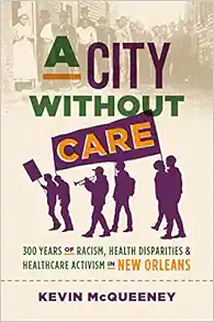 A City without Care: 300 Years of Racism, Health Disparities, and Health Care Activism in New Orleans (EPUB)