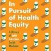 In Pursuit of Health Equity: A History of Latin American Social Medicine (Studies in Social Medicine) (EPUB)
