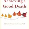 Achieving a Good Death: A Practical Guide to the End of Life (EPUB)