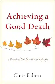Achieving a Good Death: A Practical Guide to the End of Life (PDF)