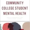 Community College Student Mental Health: Faculty Experiences and Institutional Actions (The Futures Series on Community Colleges) (PDF) Community College Student Mental Health: Faculty Experiences and Institutional Actions (The Futures Series on Community Colleges) (PDF)