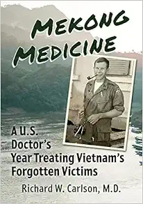 Mekong Medicine: A U.S. Doctor’s Year Treating Vietnam’s Forgotten Victims (PDF)