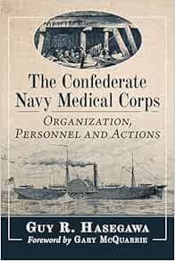 The Confederate Navy Medical Corps: Organization, Personnel and Actions (EPUB)