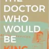The Doctor Who Would Be King (Theory in Forms) (PDF)