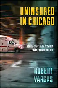 Uninsured in Chicago (Latina/o Sociology, 14) (EPUB)