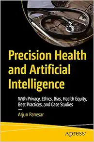Precision Health and Artificial Intelligence: With Privacy, Ethics, Bias, Health Equity, Best Practices, and Case Studies (EPUB)
