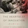 The Heartbeat of Innovation: A History of Cardiac Surgery at the Toronto General Hospital (PDF)