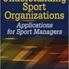 Understanding Sport Organizations: Applications for Sport Managers, 3rd Edition (PDF)