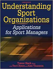Understanding Sport Organizations: Applications for Sport Managers, 3rd Edition (PDF) Understanding Sport Organizations: Applications for Sport Managers, 3rd Edition (PDF)