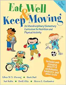 Eat Well & Keep Moving: An Interdisciplinary Elementary Curriculum for Nutrition and Physical Activity, 3rd Edition (EPUB) Eat Well & Keep Moving: An Interdisciplinary Elementary Curriculum for Nutrition and Physical Activity, 3rd Edition (EPUB)