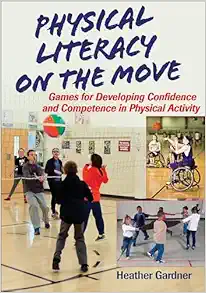 Physical Literacy on the Move: Games for Developing Confidence and Competence in Physical Activity (EPUB)