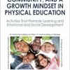 Building Character, Community, and a Growth Mindset in Physical Education: Activities That Promote Learning and Emotional and Social Development (PDF)