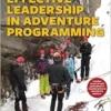 Effective Leadership in Adventure Programming With Field Handbook, 3rd Edition (PDF)