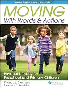Moving With Words & Actions: Physical Literacy for Preschool and Primary Children (SHAPE America set the Standard) (PDF)