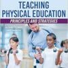 Introduction to Teaching Physical Education: Principles and Strategies, 2nd Edition (PDF) Introduction to Teaching Physical Education: Principles and Strategies, 2nd Edition (PDF)