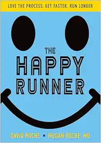 The Happy Runner: Love the Process, Get Faster, Run Longer (EPUB)
