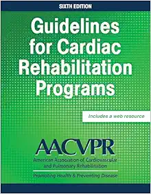 Guidelines for Cardiac Rehabilitation Programs, 6th Edition (PDF) Guidelines for Cardiac Rehabilitation Programs, 6th Edition (PDF)