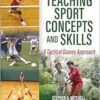 Teaching Sport Concepts and Skills: A Tactical Games Approach, 4th Edition (PDF)