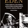 Poisoned Eden: Cholera Epidemics, State-Building, and the Problem of Public Health in Tucumán, Argentina, 1865-1908 (EPUB) Poisoned Eden: Cholera Epidemics, State-Building, and the Problem of Public Health in Tucumán, Argentina, 1865-1908 (EPUB)